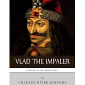 The Life and Legacy of Vlad the Impaler