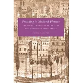 Preaching in Medieval Florence: The Social World of Franciscan and Dominican Spirituality