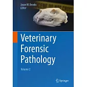 Veterinary Forensic Pathology, Volume 2