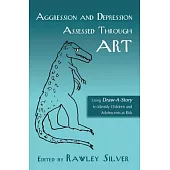 Aggression and Depression Assessed Through Art: Using Draw-A-Story to Identify Children and Adolescents at Risk