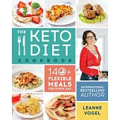 The Keto Diet Cookbook: 140+ Flexible Meals for Every Day