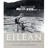 Eilean: The Island Photography of Margaret Fay Shaw