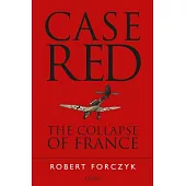 Case Red: The Collapse of France