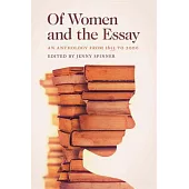Of Women and the Essay: An Anthology from 1655 to 2000