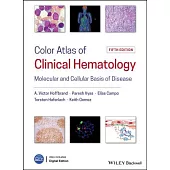 Color Atlas of Clinical Hematology: Molecular and Cellular Basis of Disease