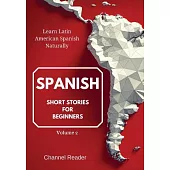 Spanish Short Stories for Beginners: Learn Latin American Spanish Naturally