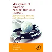 Management of Emerging Public Health Issues and Risks: Multidisciplinary Approaches to the Changing Environment