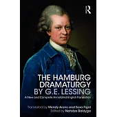 The Hamburg Dramaturgy by G.E. Lessing: A New and Complete Annotated English Translation