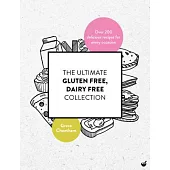 The Ultimate Gluten Free, Dairy Free Collection: Over 200 Delicious, Free from Recipes for Every Occasion