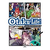 Otaku Life! : Comics, Video Games and Cosplay