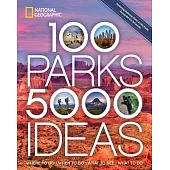 100 Parks, 5,000 Ideas: Where to Go, When to Go, What to See, What to Do