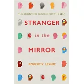 Stranger in the Mirror: The Scientific Search for the Self