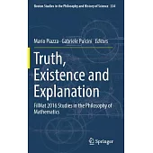 Truth, Existence and Explanation: Filmat 2016 Studies in the Philosophy of Mathematics
