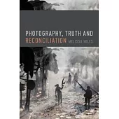 Photography, Truth and Reconciliation