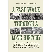 A Fast Walk Through a Long History: A Summary of the American Civil Rights Struggle from 1619 in Jamestown to 1965 in Selma