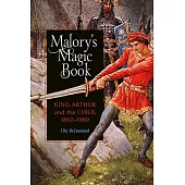 Malory’s Magic Book: King Arthur and the Child, 1862-1980