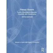 Natural Hazards: Earth’s Processes As Hazards, Disasters, and Catastrophes