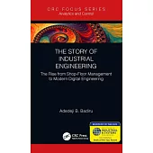 The Story of Industrial Engineering: The Rise from Shop-Floor Management to Modern Digital Engineering