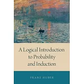 A Logical Introduction to Probability and Induction