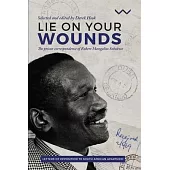 Lie on Your Wounds: The Prison Correspondence of Robert Mangaliso Sobukwe