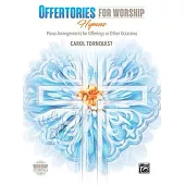 Offertories for Worship Hymns: Piano Arrangements for Offerings or Other Occasions