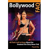 Bollywood FAQ: All That’s Left to Know about the Greatest Film Story Never Told
