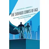 The Sidekick Comes of Age