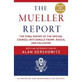 The Mueller Report: The Final Report of the Special Counsel into Donald Trump, Russia, and Collusion