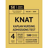 KNAT - Kaplan Nursing Admissions Test Full Study Guide: Study Manual With 4 Full Practice Tests With 500 Realistic Questions Bot
