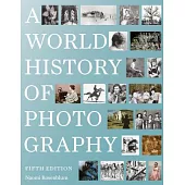 A World History of Photography: 5th Edition
