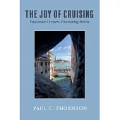 The Joy of Cruising: Passionate Cruisers, Fascinating Stories