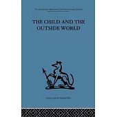 The Child and the Outside World: Studies in Developing Relationships