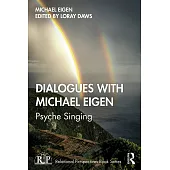 Dialogues with Michael Eigen: Psyche Singing