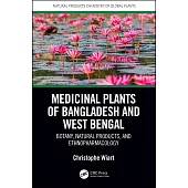 Medicinal Plants of Bangladesh and West Bengal: Botany, Natural Products, and Ethnopharmacology
