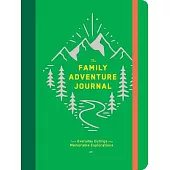 The Family Adventure Journal: Turn Everyday Outings Into Memorable Explorations (Family Travel Journal, Family Memory Book, Vacation Memory Book)