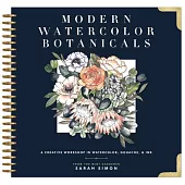 Modern Watercolor Botanicals: A Creative Workshop in Watercolor, Gouache, & Ink