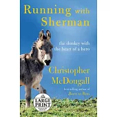 Running with Sherman: The Donkey with the Heart of a Hero