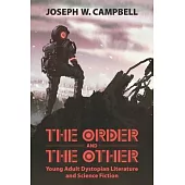 The Order and the Other: Young Adult Dystopian Literature and Science Fiction