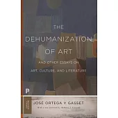 The Dehumanization of Art and Other Essays on Art, Culture, and Literature