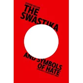 The Swastika and Symbols of Hate: Extremist Iconography Today