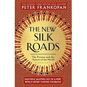 The New Silk Roads: The Present and Future of the World