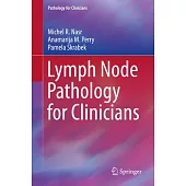 Lymph Node Pathology for Clinicians