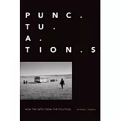 Punctuations: How the Arts Think the Political