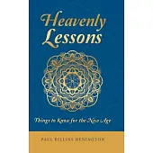 Heavenly Lessons: Things to Know for the New Age