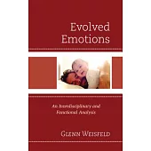 Evolved Emotions: An Interdisciplinary and Functional Analysis