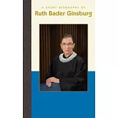 A Short Biography of Ruth Bader Ginsburg