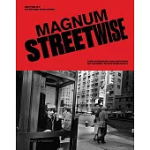 Magnum Streetwise: The Ultimate Collection of Street Photography