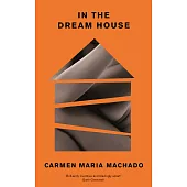 In the Dream House: A Memoir