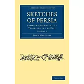 Sketches of Persia: From the Journals of a Traveller in the East