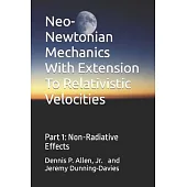 Neo-Newtonian Mechanics With Extension To Relativistic Velocities: Part !: Non-Radiative Effects